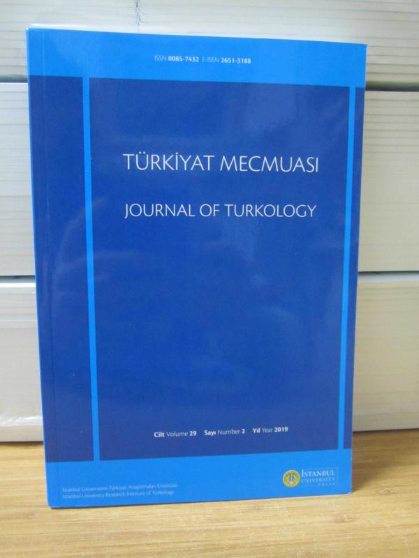 TÜRKİYAT MECMUASI - Cilt 29 Sayı 2 - Yıl 2019 - İstanbul Üniversitesi Türkiyat Araştırmaları Enstitüsü