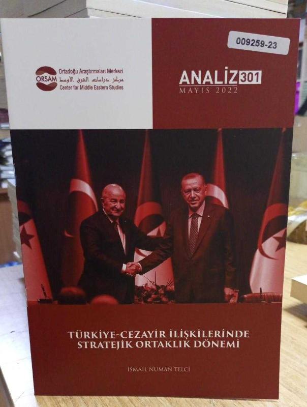 Türkiye - Cezayir İlişkilerinde Stratejik Ortaklık Dönemi / ORSAM Analiz 301 / Mayıs 2021