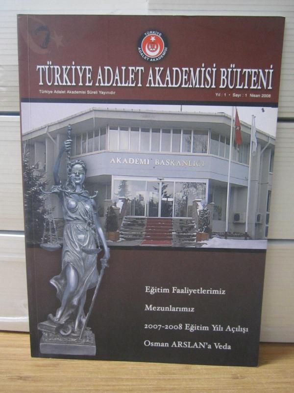 Türkiye Adalet Akademisi Bülteni - Yıl 1 Sayı 1 - Nisan 2008