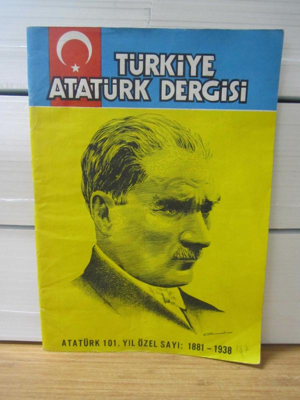Türkiye Atatürk Dergisi - ATATÜRK 101.YIL ÖZEL SAYI: 1881-1938