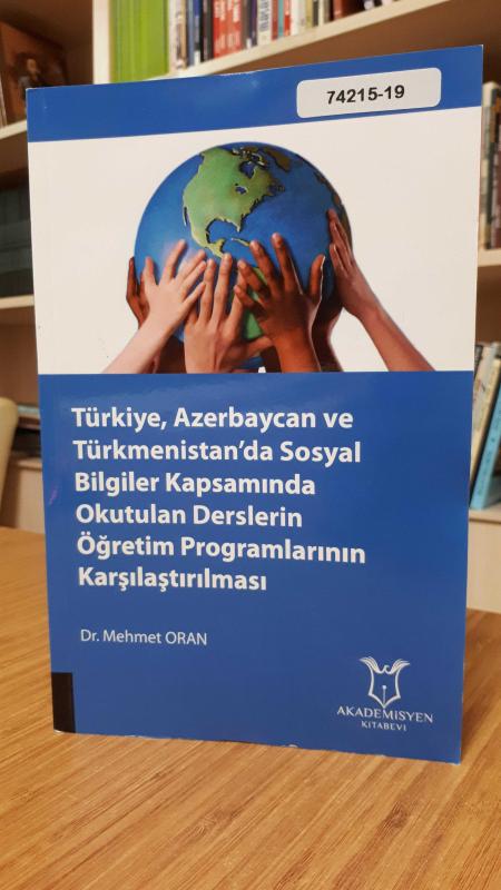 Türkiye Azerbaycan ve Türkmenistan'da Sosyal Bilgiler Kapsamında Okutulan Derslerin Öğretim Programlarının Karşılıştırılması