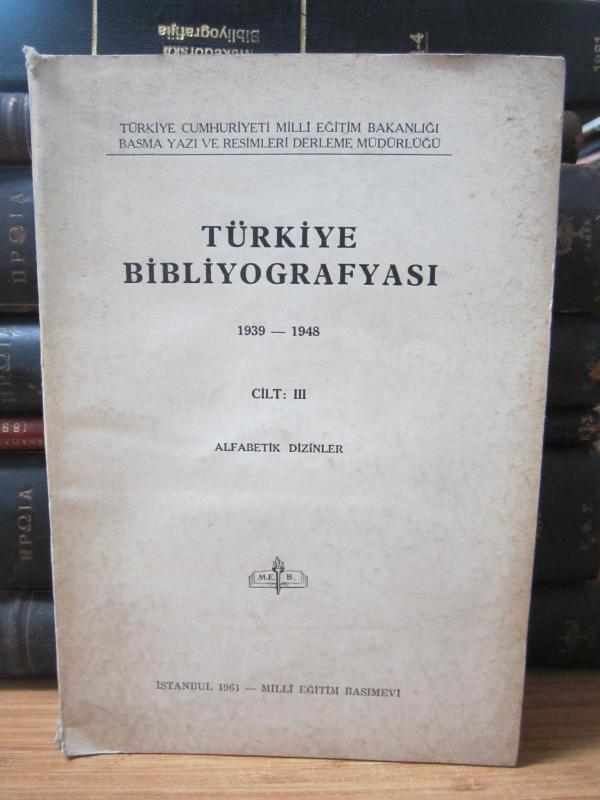 Türkiye Bibliyografyası - 1939 - 1948 - Cilt III - Alfabetik Dizinler