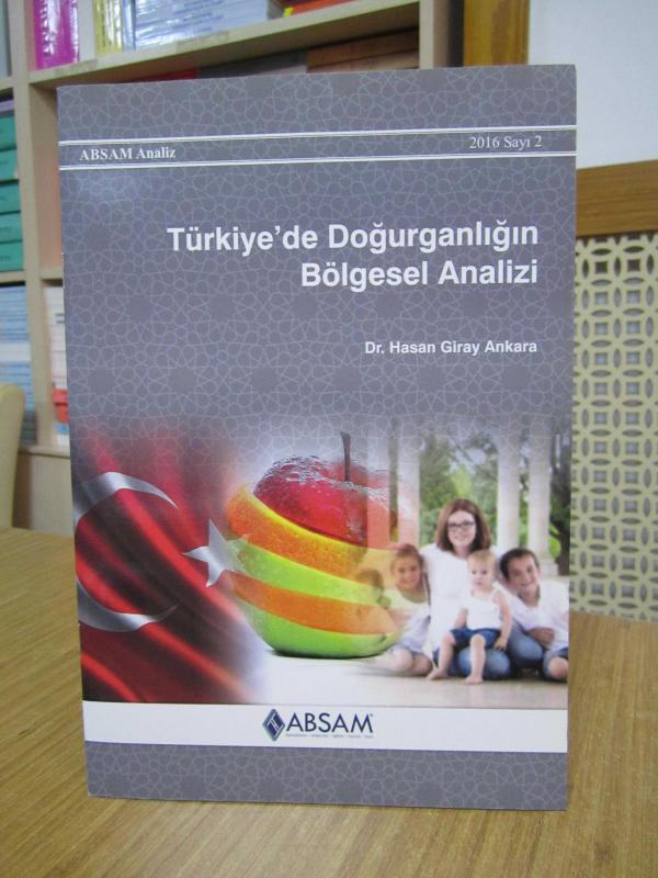 Türkiye'de Doğurganlığın Bölgesel Analizi - ABSAM Analiz 2016/2