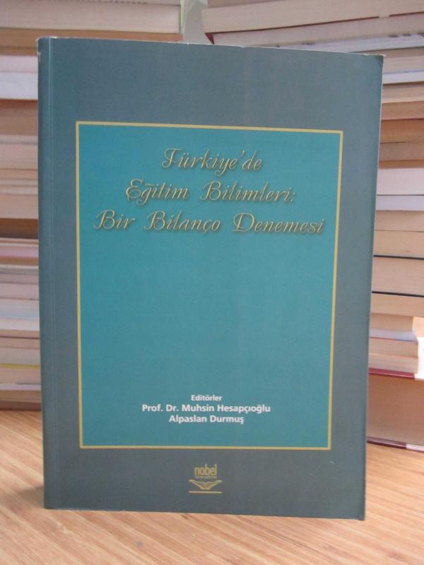 Türkiye'de Eğitim Bilimleri: Bir Bilanço Denemesi - Muhsin Hesapçıoğlu & Alpaslan Durmuş