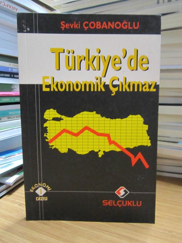 Türkiye'de Ekonomik Çıkmaz - Şevki Çobanoğlu