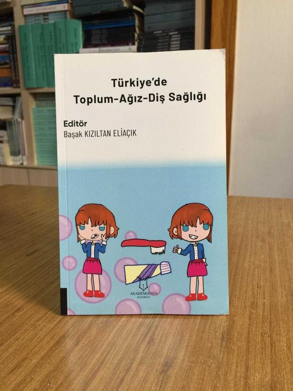 Türkiye'de Toplum Ağız Diş Sağlığı - Editör: Başak Kızıltan Eliaçık