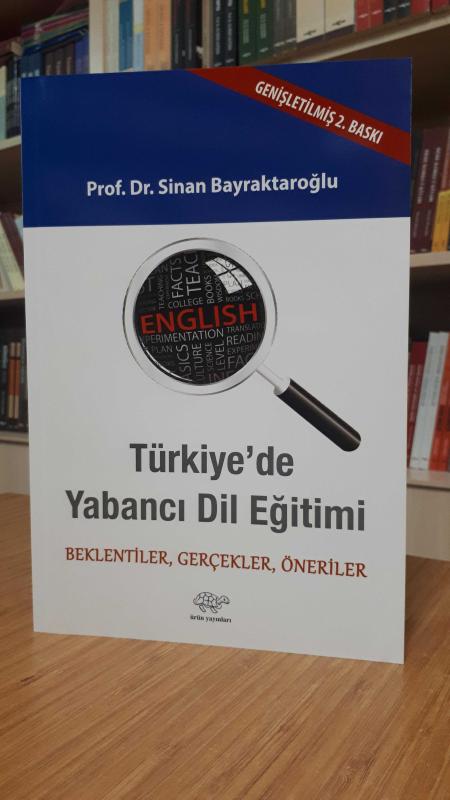 Türkiye'de Yabancı Dil Eğitimi -Beklentiler, Gerçekler, Öneriler-