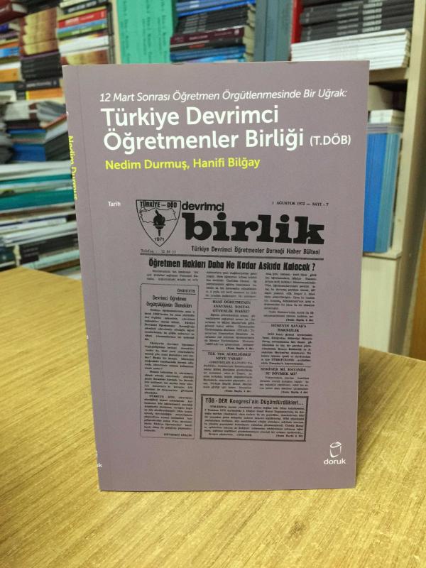 Türkiye Devrimci Öğretmenler Birliği (T.DÖB) 12 Mart Sonrası Öğretmen Örgütlenmesinde Bir Uğrak