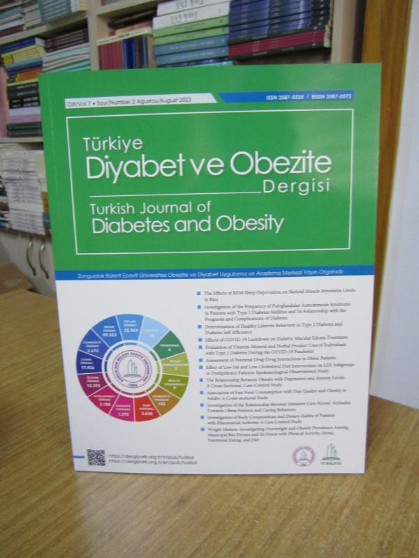 Türkiye Diyabet ve Obezite Dergisi - Cilt 7 Sayı 2 - Ağustos 2023 / Zonguldak Bülent Ecevit Üniversitesi Obezite ve Diyabet Uygulama ve Araştırma Mer