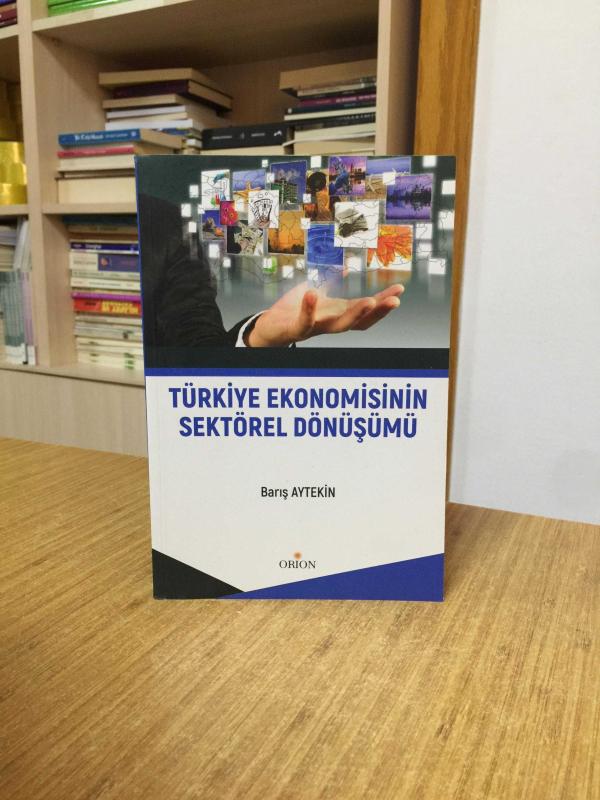 Türkiye Ekonomisinin Sektörel Dönüşümü - Barış Aytekin