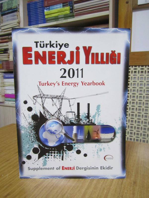 Türkiye Enerji Yıllığı 2011 Turkey's Energy Yearbook (Supplement of Enerji Dergisi Eki)