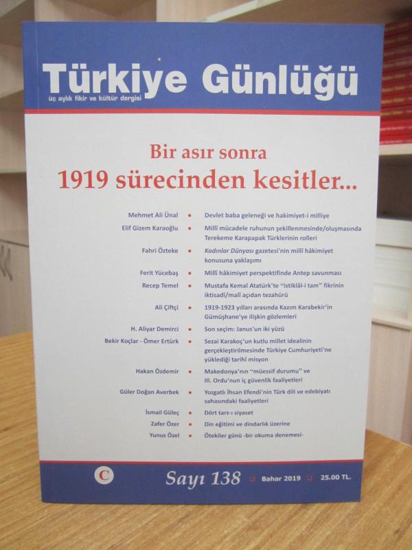 TÜRKİYE GÜNLÜĞÜ DERGİSİ - SAYI 138 - BAHAR 2019 [ Bir Asır Sonra 1919 Sürecinden Kesitler ]