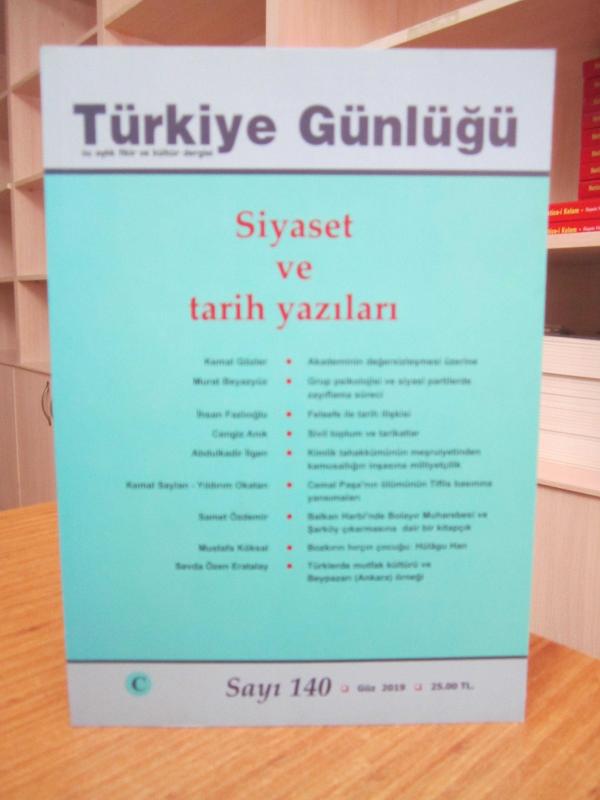TÜRKİYE GÜNLÜĞÜ DERGİSİ - SAYI 140 - GÜZ 2019 [ Siyaset ve Tarih Yazıları ]