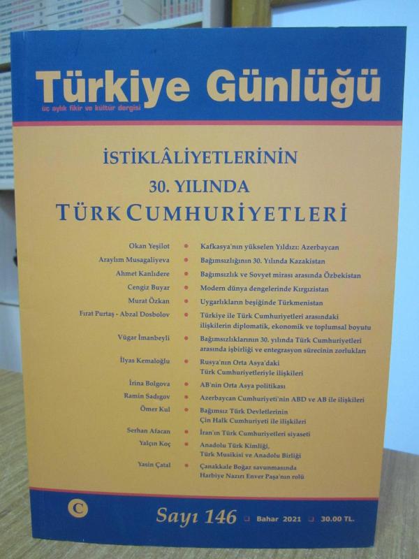 TÜRKİYE GÜNLÜĞÜ DERGİSİ - SAYI 146 - BAHAR 2021 [ İstiklaliyetlerinin 30. Yılında Türk Cumhuriyetleri ]