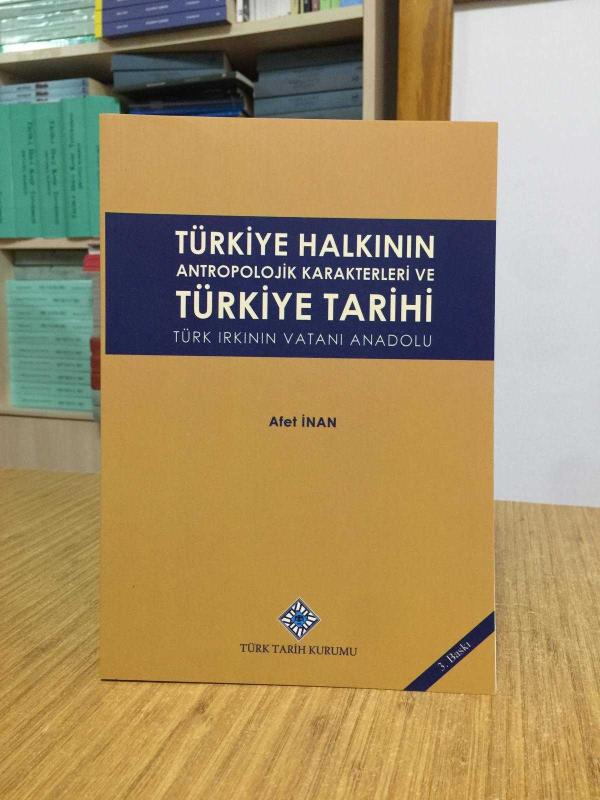 Türkiye Halkının Antropolojik Karakterleri ve Türkiye Tarihi Türk Irkının Vatanı Anadolu [3.Baskı]