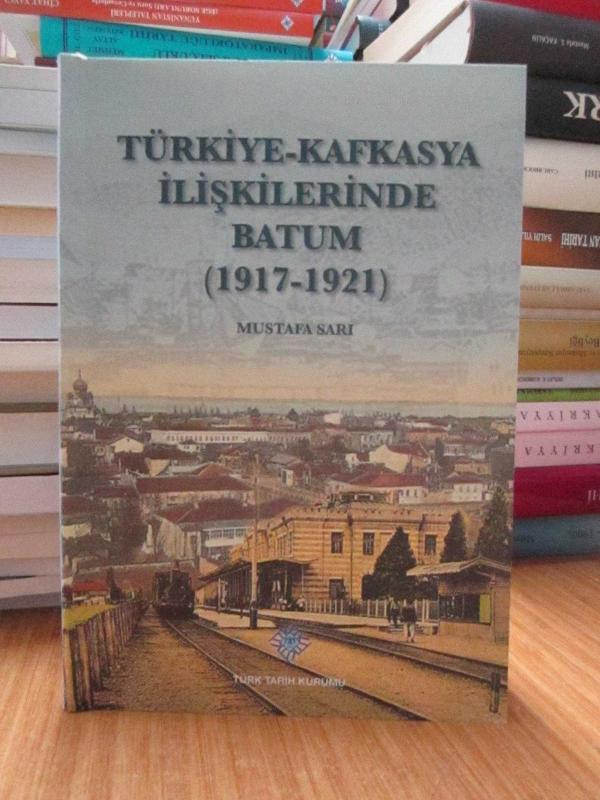 Türkiye-Kafkasya İlişkilerinde Batum (1917-1921)