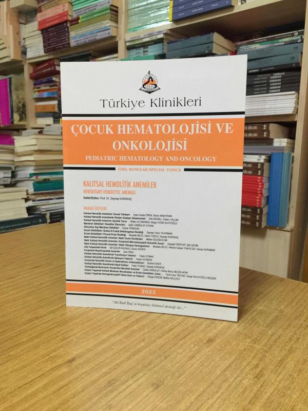 Türkiye Klinikleri Çocuk Hematolojisi ve Onkolojisi / Kalıtsal Hemolitik Anemiler 2023 - Editör: Prof. Dr. Zeynep Karakaş