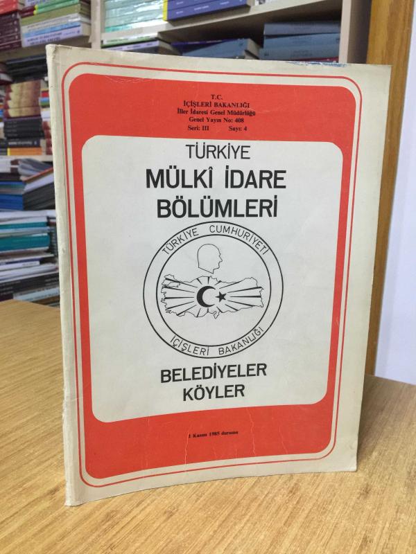 Türkiye Mülki İdare Bölümleri Belediyeler Köyler (1 Kasım 1985 Durumu)