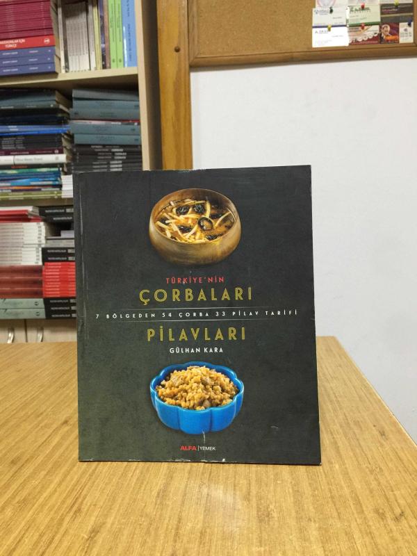 Türkiye'nin Çorbaları Pilavları 7 Bölgeden 54 Çorba 33 Pilav Tarifi - Gülhan Kara