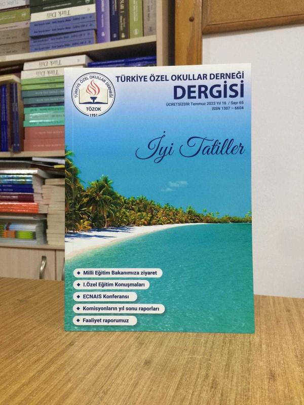 Türkiye Özel Okullar Derneği Dergisi - Sayı 65 - Temmuz 2023