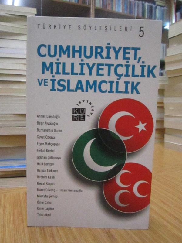 Türkiye Söyleşileri 5 / Cumhuriyet Milliyetçilik ve İslamcılık