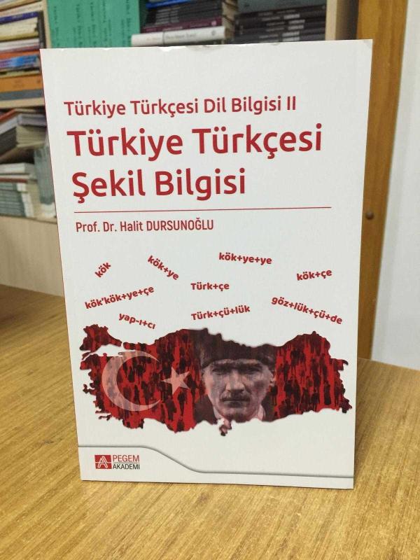 Türkiye Türkçesi Dil Bilgisi 2 Türkiye Türkçesi Şekil Bilgisi - Prof. Dr. Halit Dursunoğlu