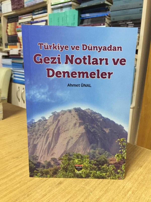 Türkiye ve Dünyadan Gezi Notları ve Denemeler - Ahmet Ünal