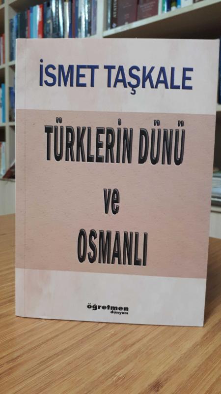 Türklerin Dünü ve Osmanlı