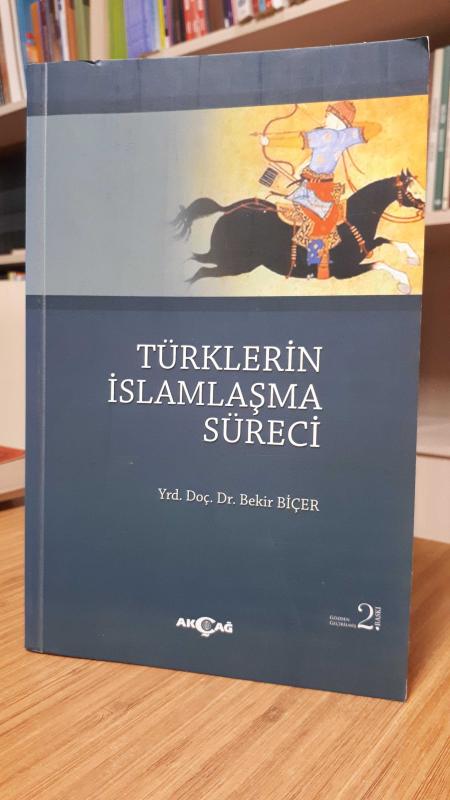 Türklerin İslamlaşma Süreci - Bekir Biçer