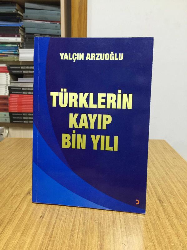 Türklerin Kayıp Bin Yılı - Yalçın Arzuoğlu