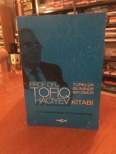 Türklük Biliminde Bir Ömür Prof. Dr. Tofiq Hacıyev