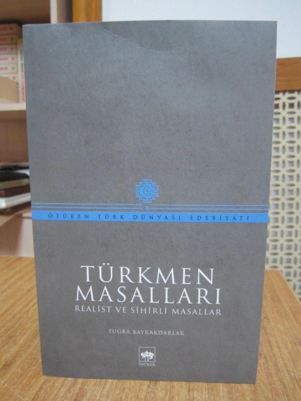 Türkmen Masalları Realist ve Sihirli Masallar - Tuğba Bayrakdarlar