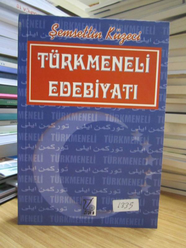 Türkmeneli Edebiyatı Körfez Savaşı Sonrası 1991-2003 - Şemsettin Küzeci [İmzalı]
