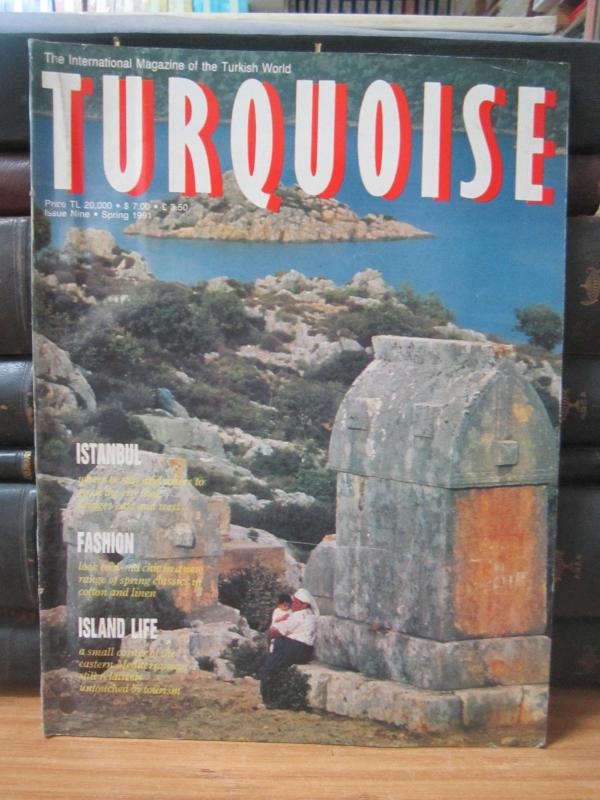 TURQUOISE The International Magazine of the Turkish World - Spring 1991 - Issue Nine