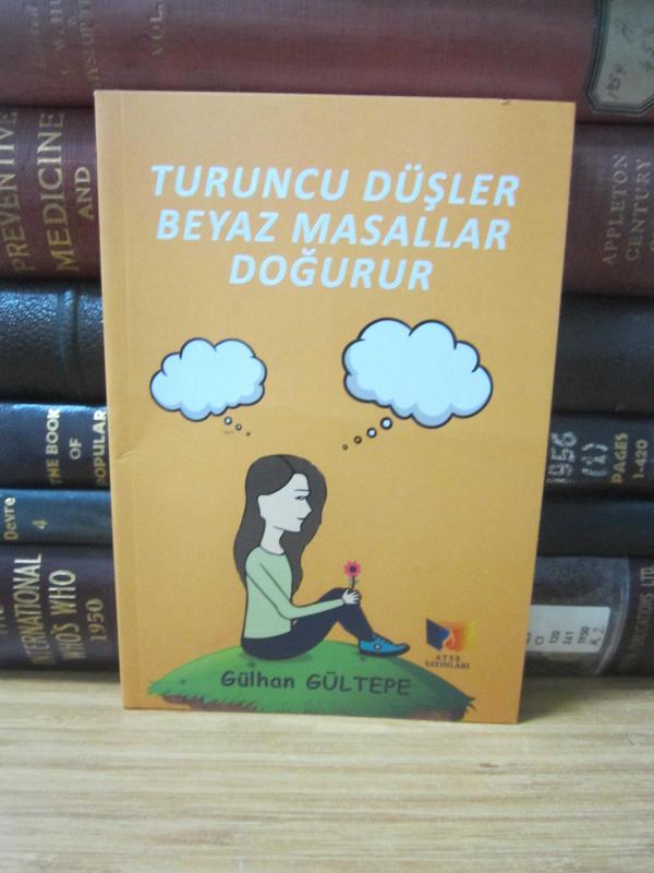 Turuncu Düşler Beyaz Masallar Doğurur