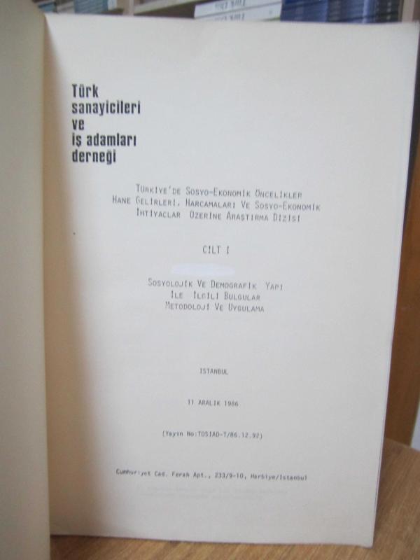 TÜSİAD Türkiye'de Sosyo-Ekonomik Öncelikler Hane Gelirleri Harcamaları ve Sosyo-Ekonomik İhtiyaçlar Üzerine Araştırma Dizisi CİLT 1 (11 Aralık 1986)
