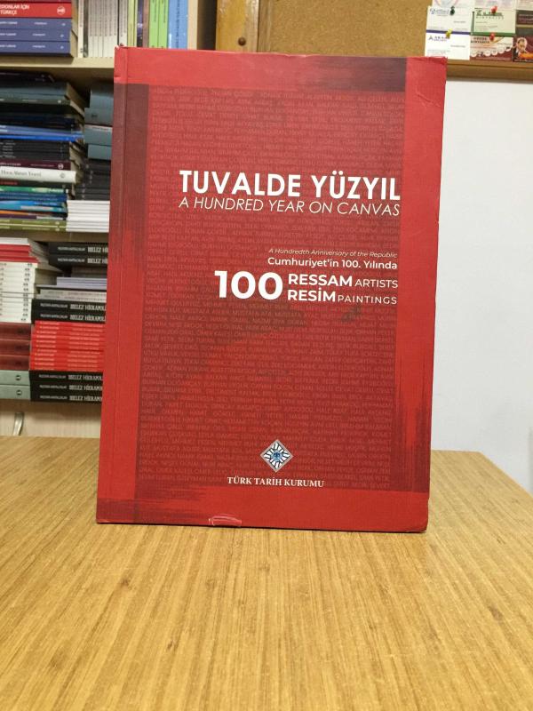 Tuvalde Yüzyıl Cumhuriyet'in 100. Yılında 100 Ressam 100 Resim A HUNDRED YEAR ON CANVAS