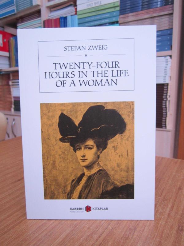 Twenty-Four Hours in the Life of a Woman - Stefan Zweig