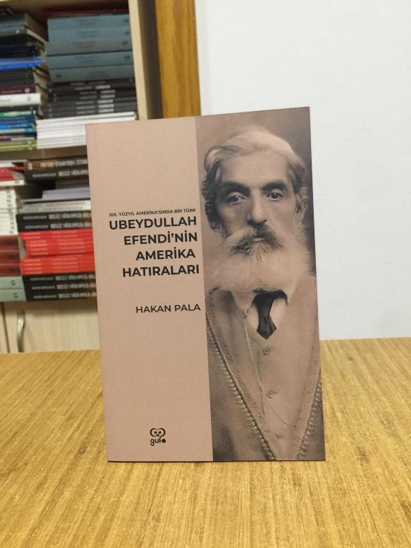 Ubeydullah Efendi'nin Amerika Hatıraları / 19. Yüzyıl Amerika'sında Bir Türk