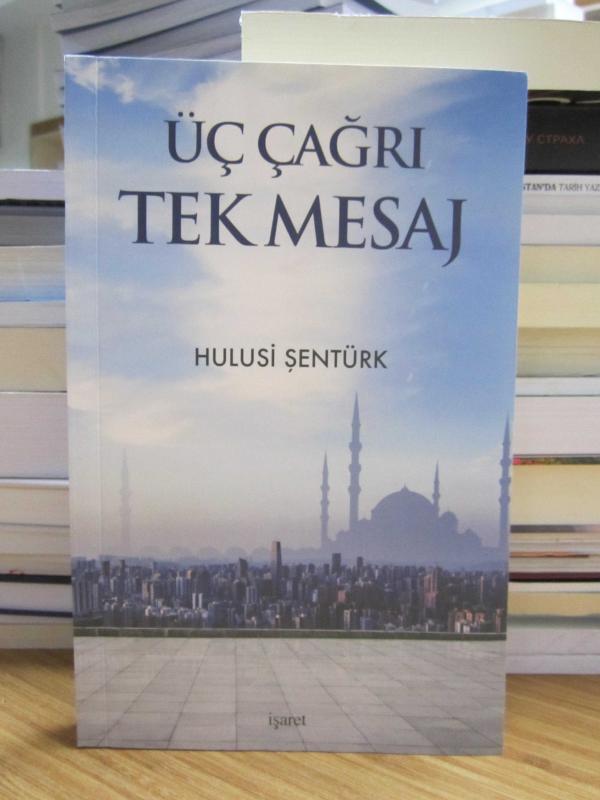 Üç Çağrı Tek Mesaj - Hulusi Şentürk