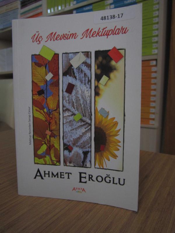 Üç Mevsim Mektupları - Ahmet Eroğlu