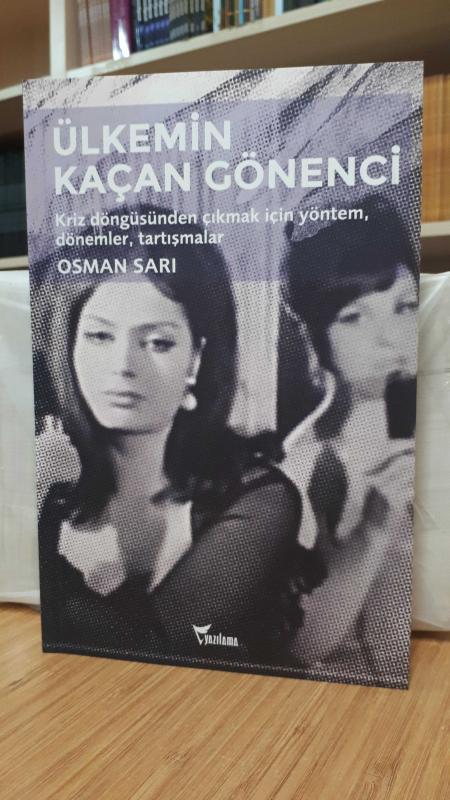 Ülkemin Kaçan Gönenci - Kriz Döngüsünden Çıkmak için Yöntem Dönemler Tartışmalar