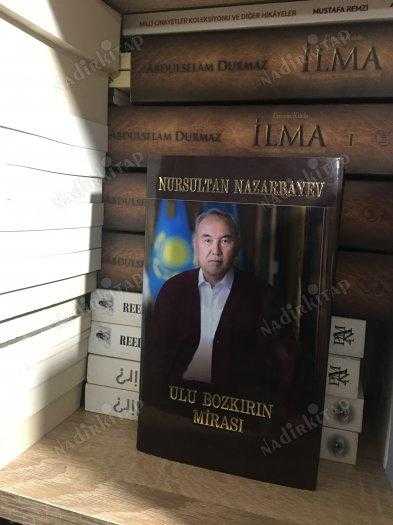 Ulu Bozkırın Mirası - Nursultan Nazarbayev