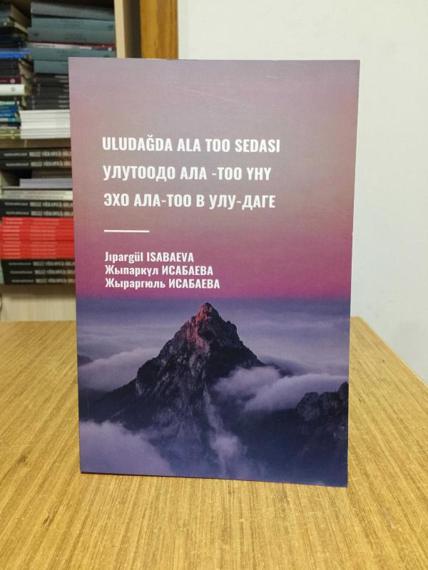 Uludağda Ala Too Sedası - Jıpargül ISABAEVA (Türkçe-Kırgızca-Rusça)