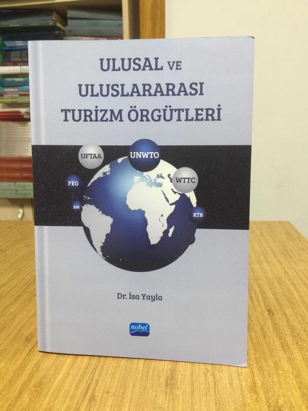 Ulusal ve Uluslararası Turizm Örgütleri - Dr. İsa Yayla / Nobel Akademi Yayınları