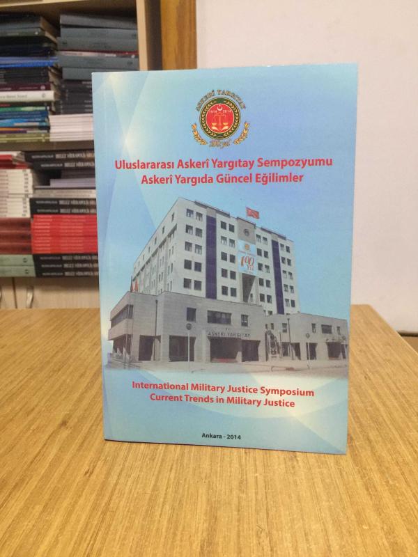 Uluslararası Askeri Yargıtay Sempozyumu Askeri Yargıda Güncel Eğilimler (7-8 Nisan 2014)