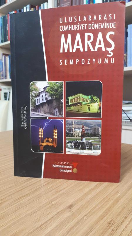 Uluslararası Cumhuriyet Döneminde Maraş Sempozyumu