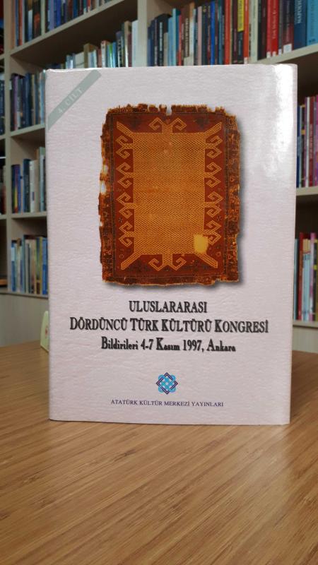 Uluslararası Dördüncü Türk Kültürü Kongresi Bildirileri 4-7 Kasım 1997, Ankara (3 Kitap Takım 2 -3 ve 4. Kitap)