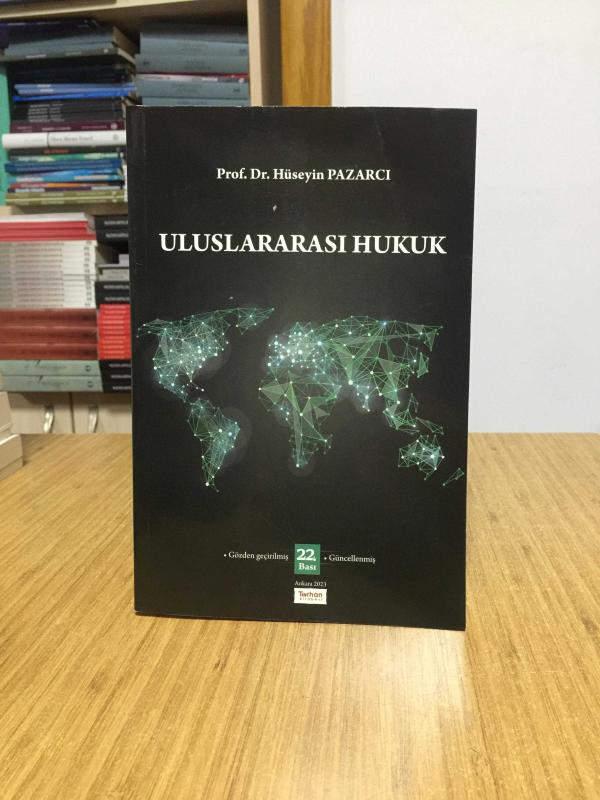 ULUSLARARASI HUKUK - Prof. Dr. Hüseyin Pazarcı (22.Baskı)