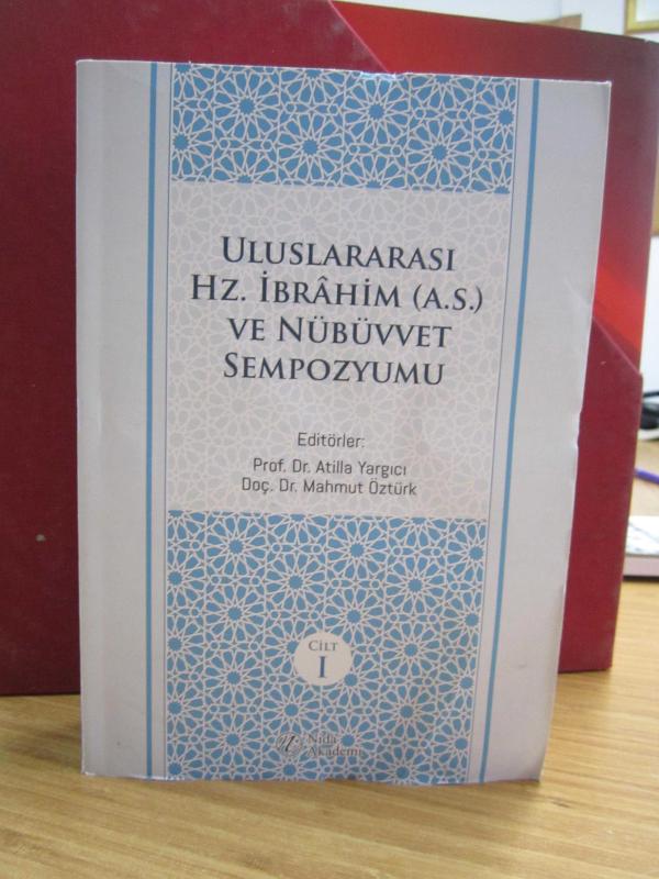 Uluslararası Hz. İbrahim (a.s.) ve Nübüvvet Sempozyumu - Cilt 1